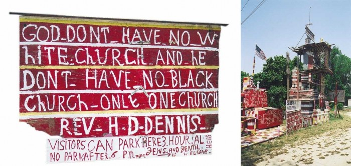 “Dievam nav nekādas baltas baznīcas un viņam nav nekādas melnas baznīcas, tikai viena vienīga baznīca” — uzraksts, kas rotā kādu ceļmalas veikaliņu uz Z no Viksburgas. Mārgaretei, kam pieder veikals, mācītājs H. D. Deniss apsolīja uzcelt pili, ja viņa precēsies ar viņu. Savu solījumu viņš tur, veikaliņu katru gadu papildinot ar jaunām konstrukcijām un reliģioziem uzrakstiem