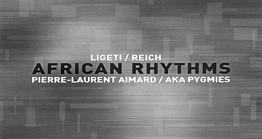 Pierre–Laurent Aimard/Aka Pygmies "African Rhythms"